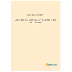 Leitfaden der drahtlosen Telegraphie für die Luftfahrt, Fachbücher von Max Dieckmann