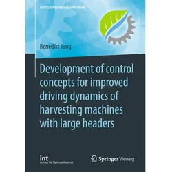 Development of control concepts for improved driving dynamics of harvesting machines with large head, Fachbücher von Benedikt Jung