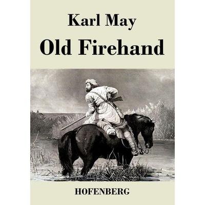 Old Firehand, Taschenbuch von Karl May, BoD - Books on Demand, 978-3-8430-4291-8