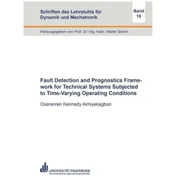 Fault Detection and Prognostics Framework for Technical Systems Subjected to Tim, Fachbücher von Osarenren Kennedy Aimiyekagbon