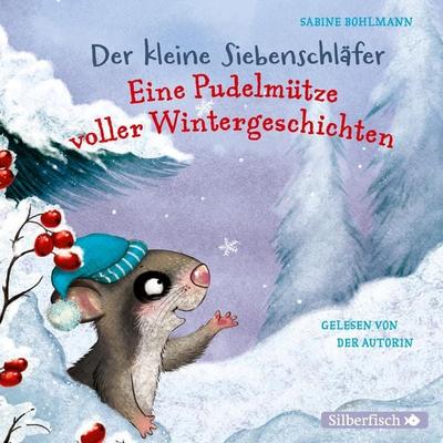 Der kleine Siebenschläfer: Eine Pudelmütze voller Wintergeschichten - Sabine Bohlmann, Audio, 9783844924725