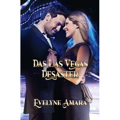 Das Las Vegas Desaster, Taschenbuch von Evelyne Amara, Tolino media, 978-3-7592-9684-9