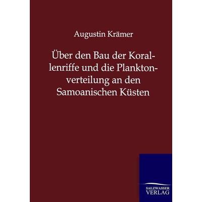Über den Bau der Korallenriffe und die Planktonverteilung an den Samoanischen Küsten, Taschenbuch von Augustin Krämer, Salzwasser, 978-3-86444-775-4