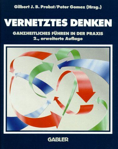 Gilbert Probst - Vernetztes Denken: Ganzheitliches Führen in der Praxis - Preis vom 09.10.2026 07:28:09 h