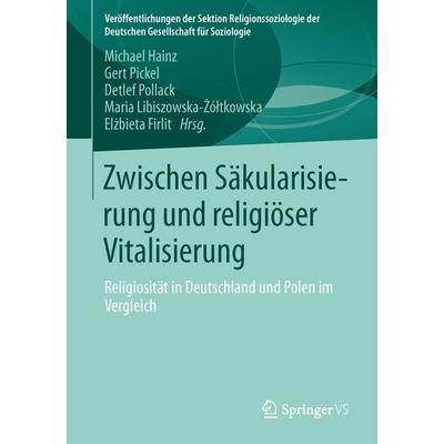 Zwischen Säkularisierung und religiöser Vitalisierung, Taschenbuch von , Springer Fachmedien Wiesbaden GmbH, 978-3-658-04662-0