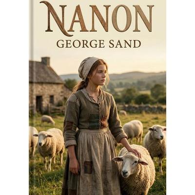 Nanon, Taschenbuch von George Sand, OpenCulture, 979-10-431-1832-6