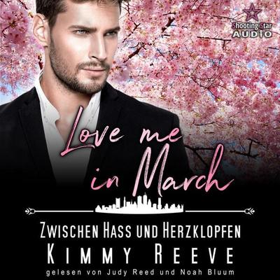 Love me in March: Zwischen Hass und Herzklopfen! - Kimmy Reeve, Audio, 4066004947808