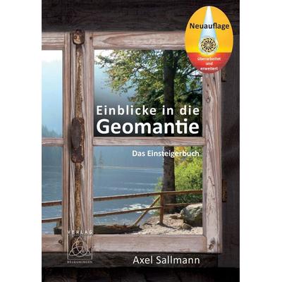 Einblicke in die Geomantie - Das Einsteigerbuch, Taschenbuch von Axel Sallmann, Begegnungen - Verlag für Natur und Leben, 978-3-946723-73-8