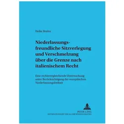 Niederlassungsfreundliche Sitzverlegung und Verschmelzung über die Grenze nach italienischem Recht, Fachbücher von Heike Bruhn