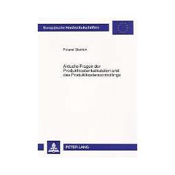 Peter Lang Aktuelle Fragen der Produktkostenkalkulation und des Produktkostencontrollings (Deutsch, Softcover, Roland Dietrich) (7276865)