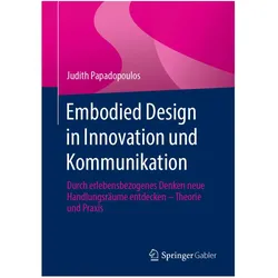 Embodied Design in Innovation und Kommunikation, Fachbücher von Judith Papadopoulos