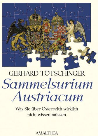 Gerhard Tötschinger - Sammelsurium Austriacum. Was Sie über Österreicher wirklich nicht wissen müssen - Preis vom 01.10.2026 17:08:56 h