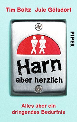 Tim Boltz - Harn aber herzlich: Alles über ein dringendes Bedürfnis - Preis vom 09.10.2026 07:28:09 h