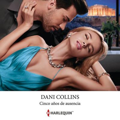Cinco años de ausencia - Dani Collins, Audio, 9788411809856