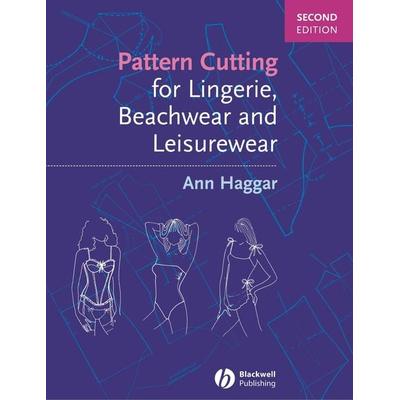 Pattern Cutting for Lingerie, Beachwear and Leisurewear, Taschenbuch von Ann Haggar, John Wiley & Sons, 978-1-4051-1858-3