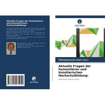 Aktuelle Fragen der humanitären und künstlerischen Hochschulbildung: -