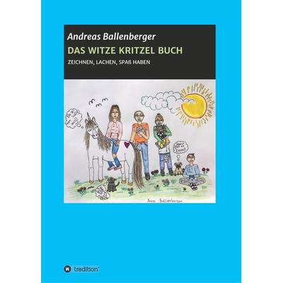 DAS WITZE KRITZEL BUCH, Taschenbuch von Andreas Ballenberger, Tredition, 978-3-7482-8797-1