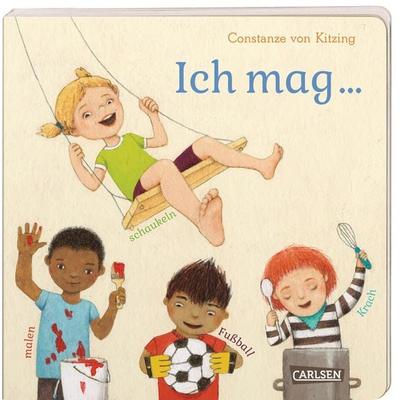 Ich mag ... schaukeln, malen, Fußball, Krach, Gebundene Ausgabe von Constanze Kitzing, Carlsen, 978-3-551-17061-3