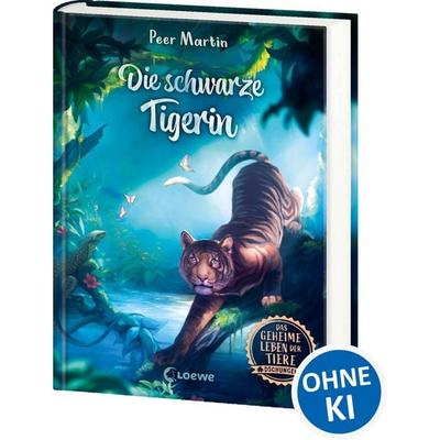Das geheime Leben der Tiere (Dschungel) - Die schwarze Tigerin, Gebundene Ausgabe von Peer Martin, Loewe, 978-3-7432-1537-5