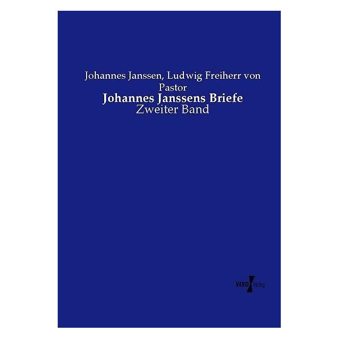 Vero Johannes Janssens Briefe (Deutsch, Softcover, Johannes Janssen, Ludwig Freiherr von Pastor) (7455609)