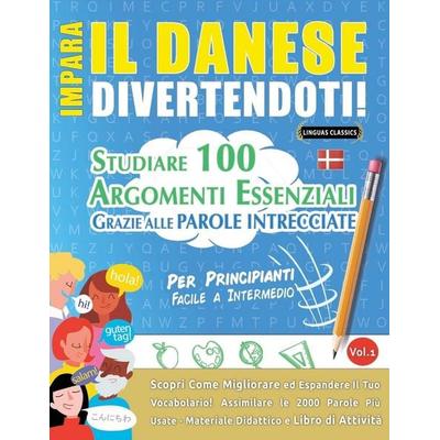 IMPARA IL DANESE DIVERTENDOTI! - PER PRINCIPIANTI, Taschenbuch von Linguas Classics, Linguas Classics