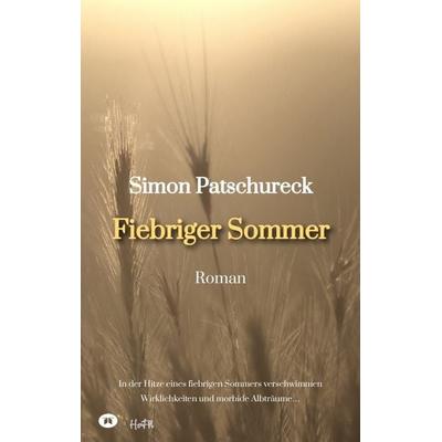 Fiebriger Sommer, Taschenbuch von Simon Patschureck, Tredition, 978-3-347-86514-3