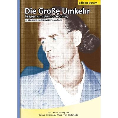 Die Große Umkehr - Fragen um Bruno Gröning - Edition Busam, Taschenbuch von Kurt Trampler, BoD – Books on Demand, 978-3-7528-2408-7