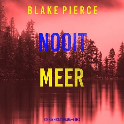 Nooit Meer Leven (Een May Moore Thriller—Boek 3) - Blake Pierce, Audio, 9798341574786