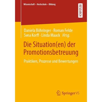 Die Situation(en) der Promotionsbetreuung, Taschenbuch von , Springer Fachmedien Wiesbaden GmbH, 978-3-658-36080-1