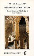 Peter Hilgard - Der maurische Traum: Dimensionen der Sinnlichkeit in al-Andalus - Preis vom 11.10.2026 15:43:13 h