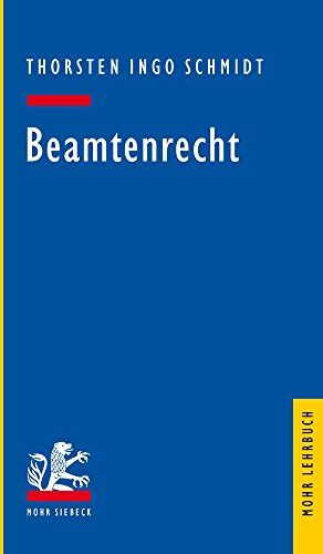 Schmidt, Thorsten Ingo - Beamtenrecht (Mohr Lehrbuch) - Preis vom 30.09.2026 22:30:23 h