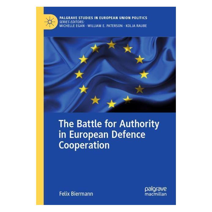 Springer The Battle for Authority in European Defence Cooperation (Englisch, Softcover, Felix Biermann) (57161044)