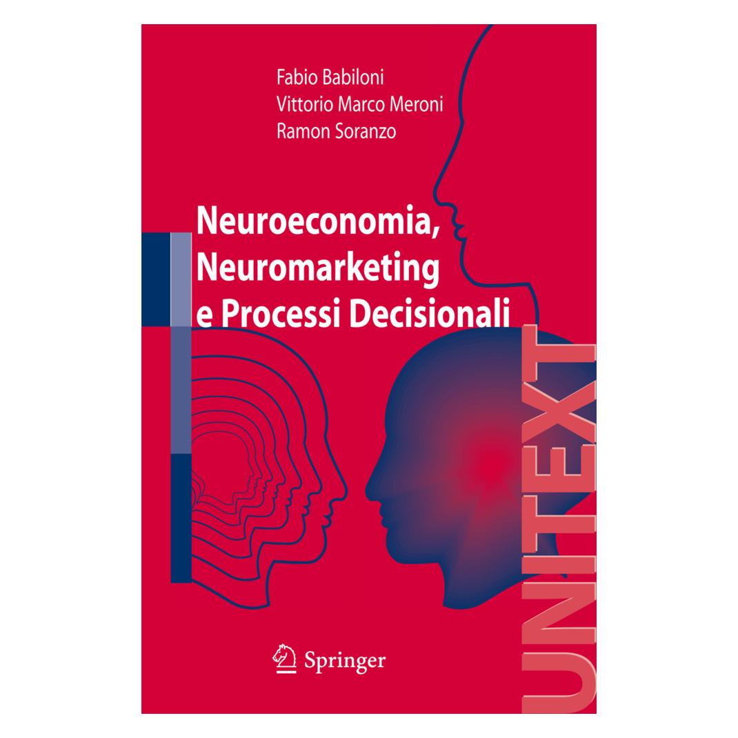 Springer Neuroeconomia, neuromarketing e processi decisionali nell uomo (Italienisch, Softcover, Fabio Babiloni, Ramon Soranzo, Vittorio Meroni) (55391504)