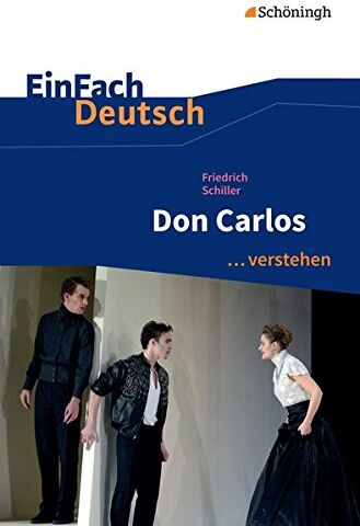 Gerhard Friedl - EinFach Deutsch ...verstehen: Friedrich Schiller: Don Carlos - Preis vom 11.10.2026 15:43:13 h