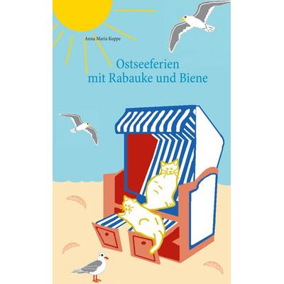 Ostseeferien mit Rabauke und Biene, Taschenbuch von Anna Maria Kuppe, BoD – Books on Demand, 978-3-7526-8493-3