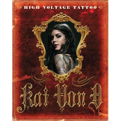 High Voltage Tattoo, Gebundene Ausgabe von Kat D., Gingko Press, 978-0-06-168438-8
