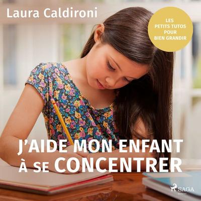 J'aide mon enfant à se concentrer - Laura Caldironi, Audio, 9788728183922