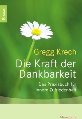 Gregg Krech - Die Kraft der Dankbarkeit: Das Praxisbuch für innere Zufriedenheit - Preis vom 18.10.2026 19:22:15 h