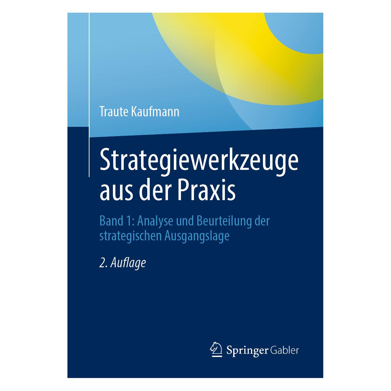 Springer Strategiewerkzeuge aus der Praxis (Deutsch, Softcover, Traute Kaufmann) (53054032)