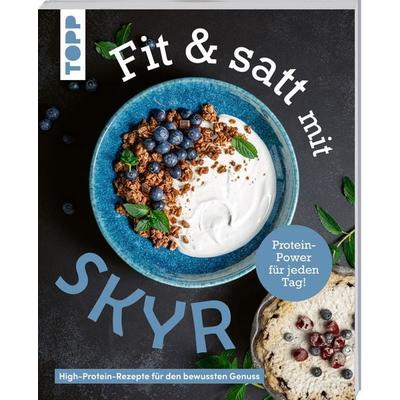 Fit & satt mit Skyr. High-Protein-Rezepte für den bewussten Genuss., Taschenbuch von Christine Schlitt, Frechverlag GmbH, 978-3-7358-5546-6