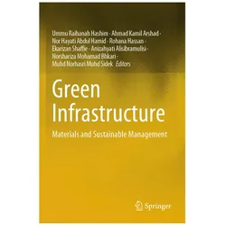 Green Infrastructure, Fachbücher von Rohana Hassan, Anizahyati Alisibramulisi, Norshariza Mohamad Bhkari, Ahmad Kamil Arshad, Ekarizan Shaffie, Muhd Norhasri Muhd Sidek, Kamil Arshad, Nor Ummu Raihanah Hashim, Nor Hayati Abdul Hamid, Ahmad Hayati Abdul Hamid