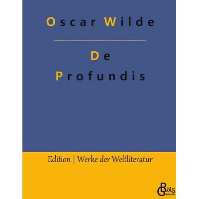 De Profundis, Gebundene Ausgabe von Oscar Wilde, Gröls Verlag, 978-3-96637-229-9