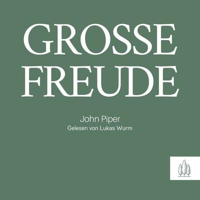 Große Freude - John Piper, Audio, 4066339737969