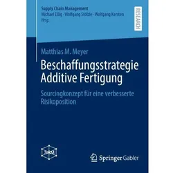 Beschaffungsstrategie Additive Fertigung, Fachbücher von Matthias M. Meyer
