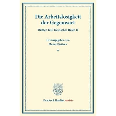 Die Arbeitslosigkeit der Gegenwart., Taschenbuch von , Duncker & Humblot, 978-3-428-16846-0