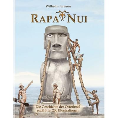 Rapa Nui, Gebundene Ausgabe von Wilhelm Janssen, BoD – Books on Demand, 978-3-7578-0529-6