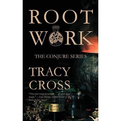Rootwork, Taschenbuch von Tracy Cross, Dark Matter INK, 978-1-958598-85-6