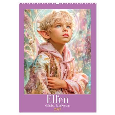 Elfen - Geliebte Fabelwesen (Wandkalender 2027 DIN A2 hoch), CALVENDO Monatskalender