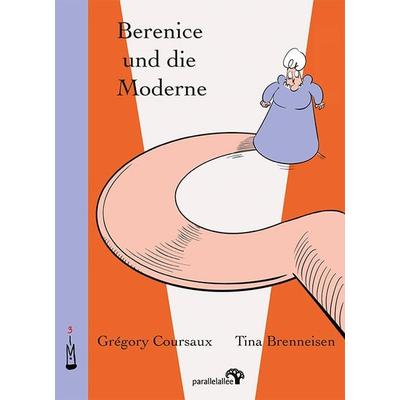 Berenice und die Moderne, Taschenbuch von Tina Brenneisen, Parallelallee, 978-3-9816235-9-8