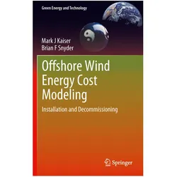 Offshore Wind Energy Cost Modeling, Fachbücher von Brian Snyder, Mark J. Kaiser